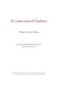 EL COURE SOTA EL HUDSON | 9788416416813 | GARCIA ELENA, ALBERT | Llibreria Online de Tremp