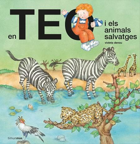 EN TEO I ELS ANIMALS SALVATGES | 9788418444302 | DENOU, VIOLETA | Llibreria Online de Tremp