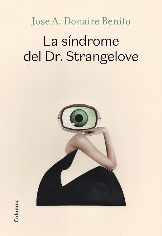 LA SÍNDROME DEL DR. STRANGELOVE | 9788466427340 | DONAIRE BENITO, JOSÉ ANTONIO | Llibreria Online de Tremp