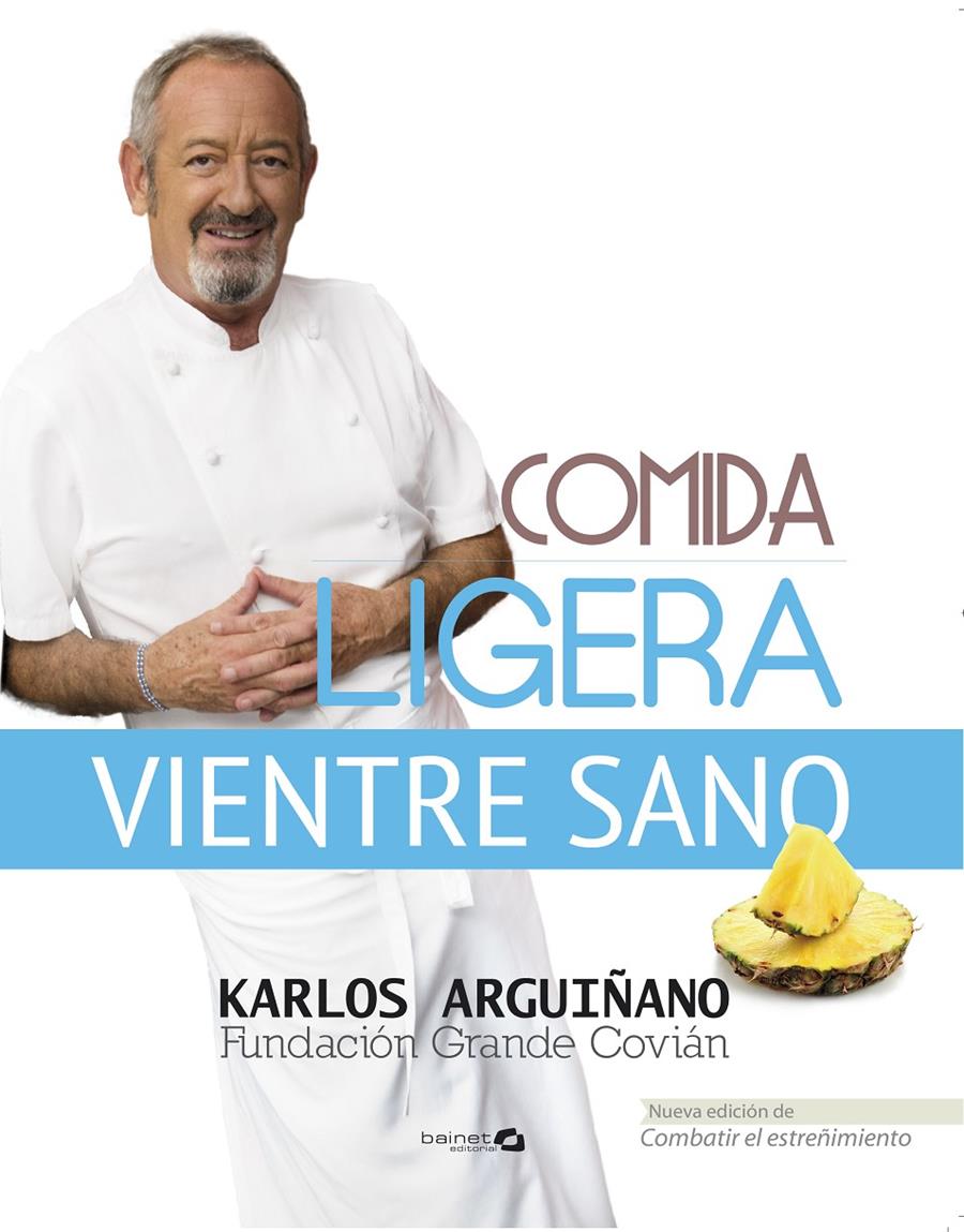 COMIDA LIGERA, VIENTRE SANO | 9788496177888 | ARGUIÑANO, KARLOS/COVIÁN, FUNDACIÓN GRANDE | Llibreria Online de Tremp