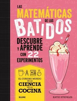 CIENCIA COCINA. MATEMÁTICAS DE LOS BATIDOS | 9788419785695 | STECKIES, KATIE | Llibreria Online de Tremp