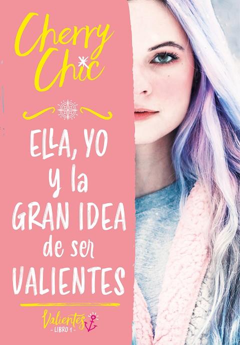 ELLA, YO Y LA GRAN IDEA DE SER VALIENTES (VALIENTES) | 9788418038686 | CHERRY CHIC, | Llibreria Online de Tremp