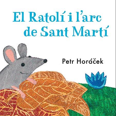 EL RATOLÍ I L'ARC DE SANT MARTÍ | 9788426140760 | HORÁCEK, PETR | Llibreria Online de Tremp