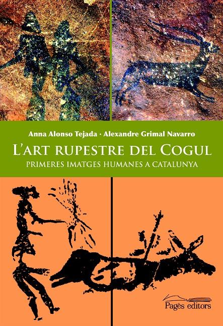 ART RUPESTRE DEL COGUL, L' | 9788497795937 | ALONSO TEJADA, ANNA; GRIMAL NAVARRO, ALEXANDRE | Llibreria Online de Tremp