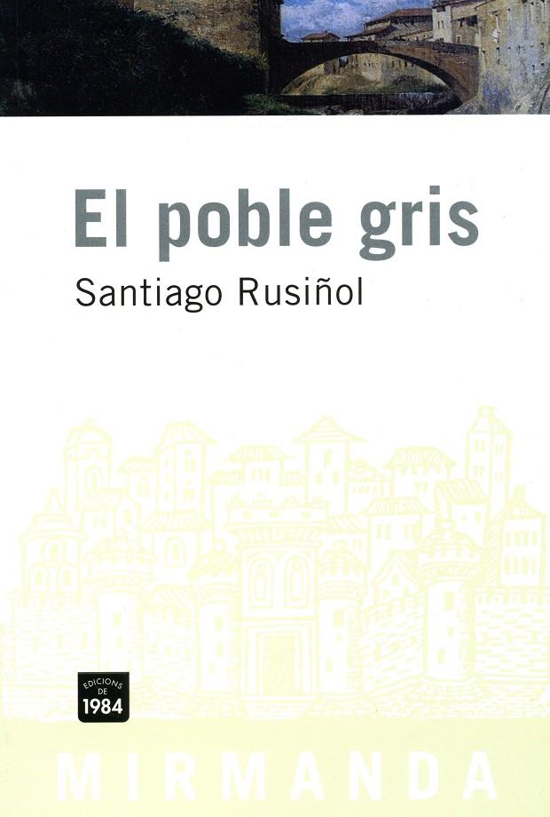 POBLE GRIS, EL | 9788496061798 | RUSIÑOL, SANTIAGO | Llibreria Online de Tremp