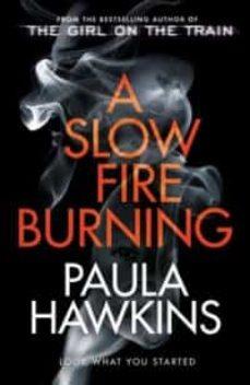 A SLOW FIRE BURNING | 9780857524454 | HAWKINS, PAULA | Llibreria Online de Tremp