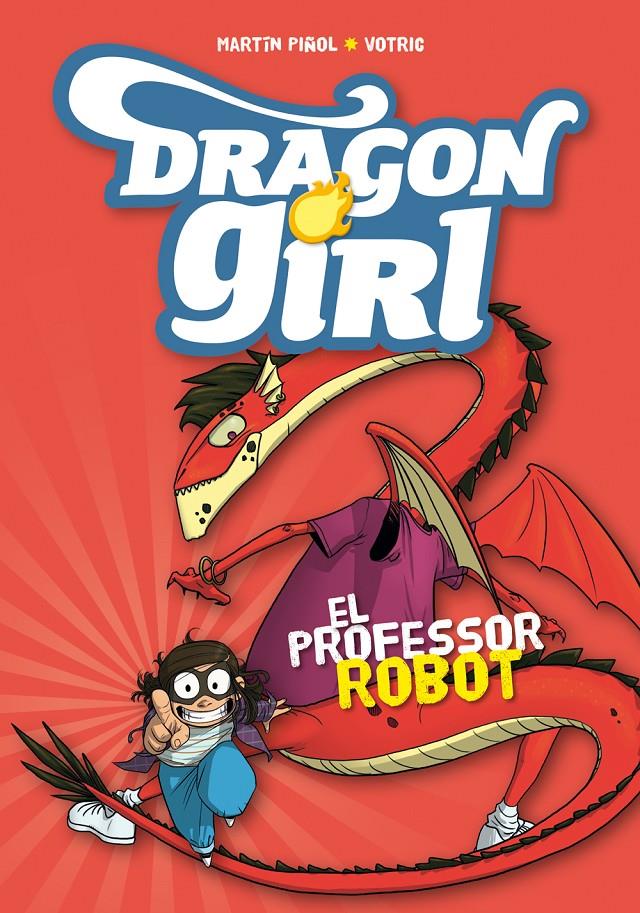 DRAGON GIRL 2. EL PROFESSOR ROBOT | 9788424660970 | PIÑOL, MARTÍN | Llibreria Online de Tremp