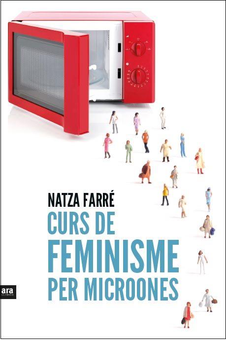 CURS DE FEMINISME PER MICROONES | 9788416154869 | FARRÉ I MADUELL, NATZA | Llibreria Online de Tremp