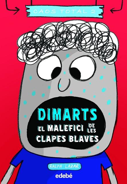 DIMARTS: EL MALEFICI DE LES CLAPES BLAVES | 9788468356785 | LAZAR, RALPH | Llibreria Online de Tremp