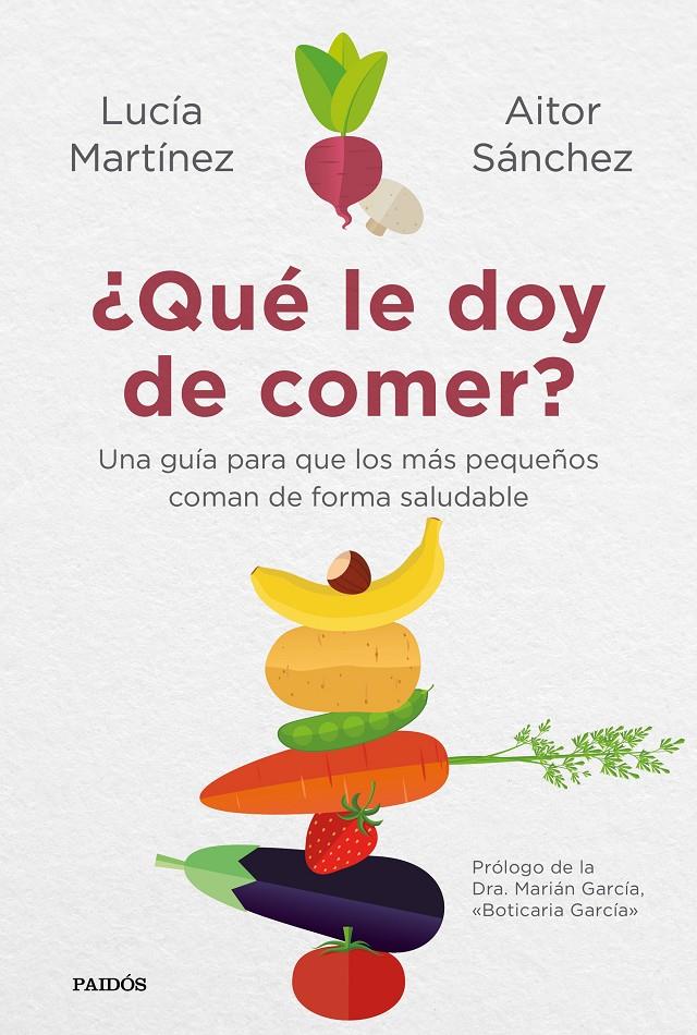 ¿QUÉ LE DOY DE COMER? | 9788449336157 | SÁNCHEZ GARCÍA, AITOR/MARTÍNEZ, LUCÍA | Llibreria Online de Tremp