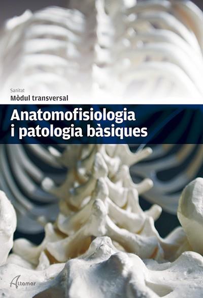 ANATOMOFISIOLOGIA I PATOLOGIA BÀSIQUES. | 9788415309680 | ALTAMAR