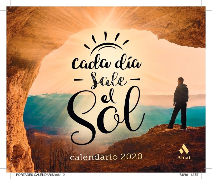 CALENDARIO CADA DIA SALE EL SOL 2020 | 9788497354899 | AMAT EDITORIAL
