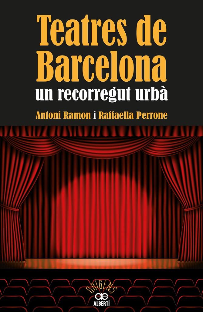TEATRES DE BARCELONA. UN RECORREGUT URBÀ | 9788472460973 | RAMON, ANTONI/PERRONE, RAFFAELLA