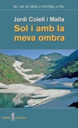 SOL I AMB LA MEVA OMBRA | 9788494459092 | COLELL I MALLA, JORDI | Llibreria Online de Tremp
