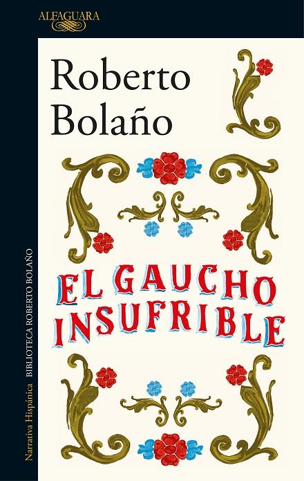 EL GAUCHO INSUFRIBLE | 9788420431482 | BOLAÑO, ROBERTO | Llibreria Online de Tremp