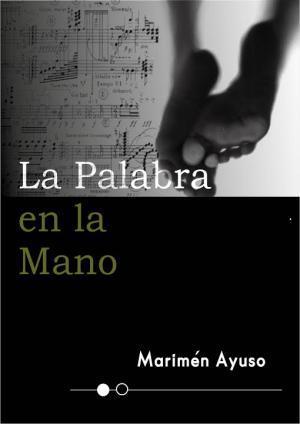 LA PALABRA EN LA MANO | 9788494741470 | AYUSO CORONADO, CARMEN | Llibreria Online de Tremp