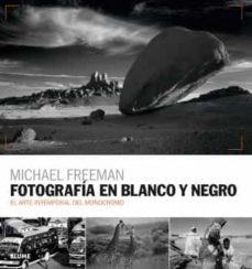 FOTOGRAFÍA EN BLANCO Y NEGRO | 9788416965595 | FREEMAN, MICHAEL | Llibreria Online de Tremp