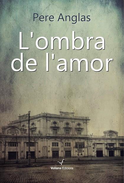 L'OMBRA DE L'AMOR | 9788494823893 | ANGLAS, PERE | Llibreria Online de Tremp