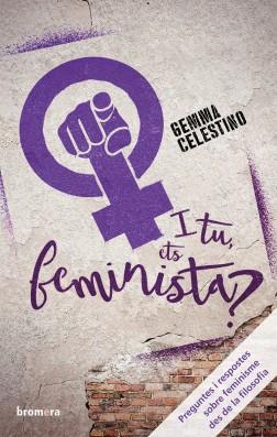I TU, ETS FEMINISTA? | 9788490268438 | CELESTINO FERNÁNDEZ, GEMMA | Llibreria Online de Tremp