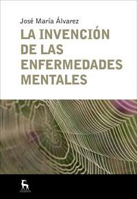 INVENCION DE LAS ENFERMEDADES MENTALES, LA | 9788424935665 | ALVAREZ, JOSE MARIA | Llibreria Online de Tremp