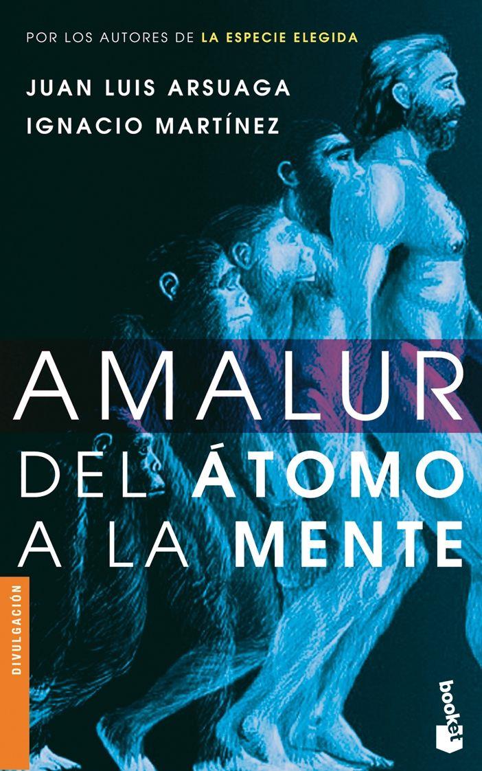 AMALUR DEL ATOMO A LA MENTE | 9788484605393 | MARTINEZ, IGNACIO ; ARSUAGA, JUAN LUIS | Llibreria Online de Tremp