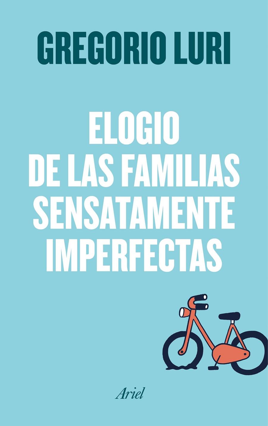 ELOGIO DE LAS FAMILIAS SENSATAMENTE IMPERFECTAS | 9788434426788 | LURI, GREGORIO | Llibreria Online de Tremp