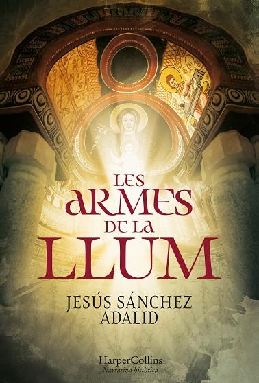 LES ARMES DE LA LLUM | 9788491395263 | SÁNCHEZ ADALID, JESÚS | Llibreria Online de Tremp