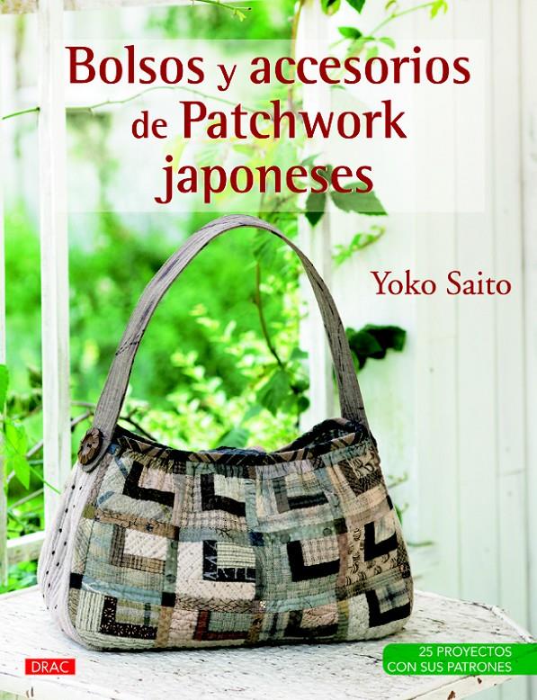 BOLSOS Y ACCESORIOS DE PATCHWORK JAPONESES | 9788498743852 | SAITO, YOKO | Llibreria Online de Tremp