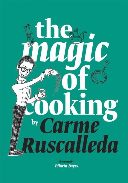 THE MAGIC OF COOKING | 9788416670239 | RUSCALLEDA, CARME | Llibreria Online de Tremp