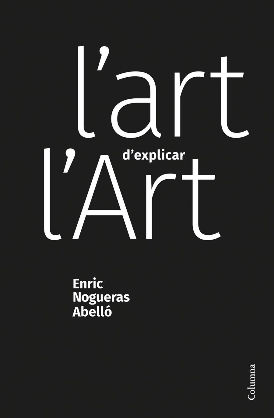L'ART D'EXPLICAR L'ART | 9788466428453 | NOGUERAS ABELLÓ, ENRIC | Llibreria Online de Tremp