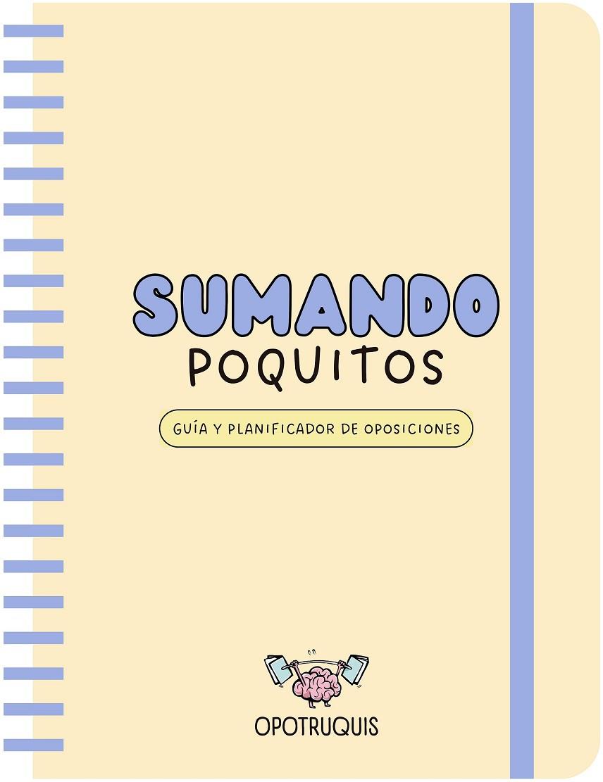 SUMANDO POQUITOS. GUÍA Y PLANIFICADOR PARA OPOSICIONES | 9788419215000 | OPOTRUQUIS | Llibreria Online de Tremp
