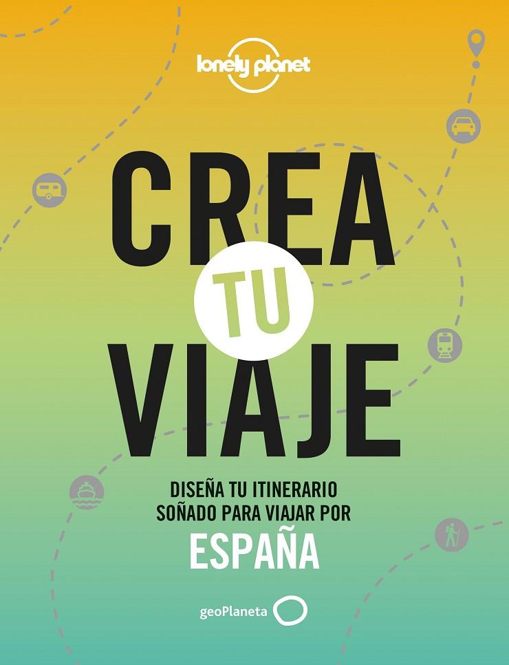 CREA TU VIAJE - ESPAÑA | 9788408252535 | MONNER, JORDI | Llibreria Online de Tremp