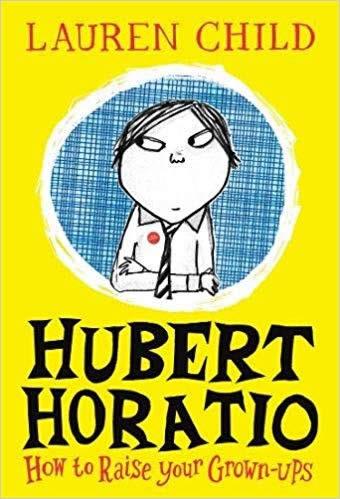 HUBERT HORATIO HOW TO RAISE YOUR GROWNUPS   | 9780008264093 | CHILD, LAUREN | Llibreria Online de Tremp