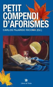 PETIT COMPENDI D'AFORISMES | 9788494679384 | CARLOS FAJARDO RICOMA | Llibreria Online de Tremp