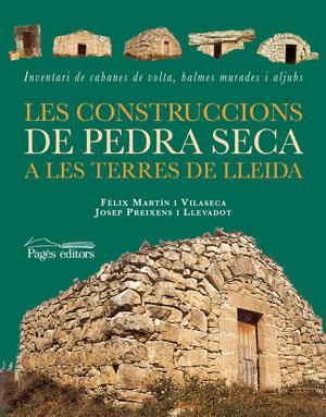 CONSTRUCCIONS DE PEDRA SECA, LES | 9788497793155 | MARTIN, FELIX; PREIXENS, JOSEP | Llibreria Online de Tremp