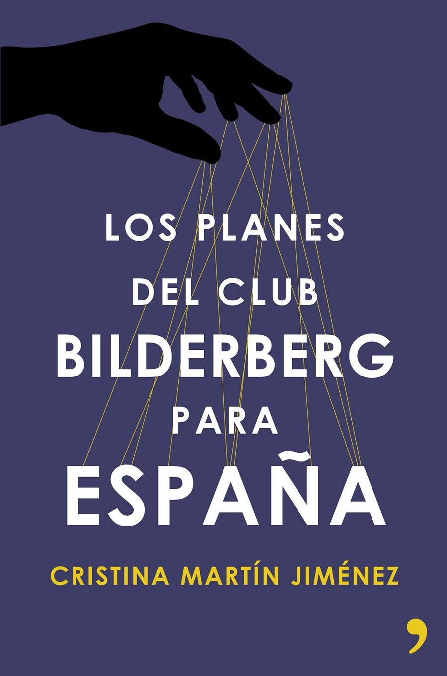 LOS PLANES DEL CLUB BILDERBERG PARA ESPAÑA | 9788499984964 | CRISTINA MARTÍN JIMÉNEZ | Llibreria Online de Tremp