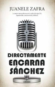 DIRECTAMENTE ENCARNA SANCHEZ | 9788418952067 | JUANELE ZAFRA | Llibreria Online de Tremp