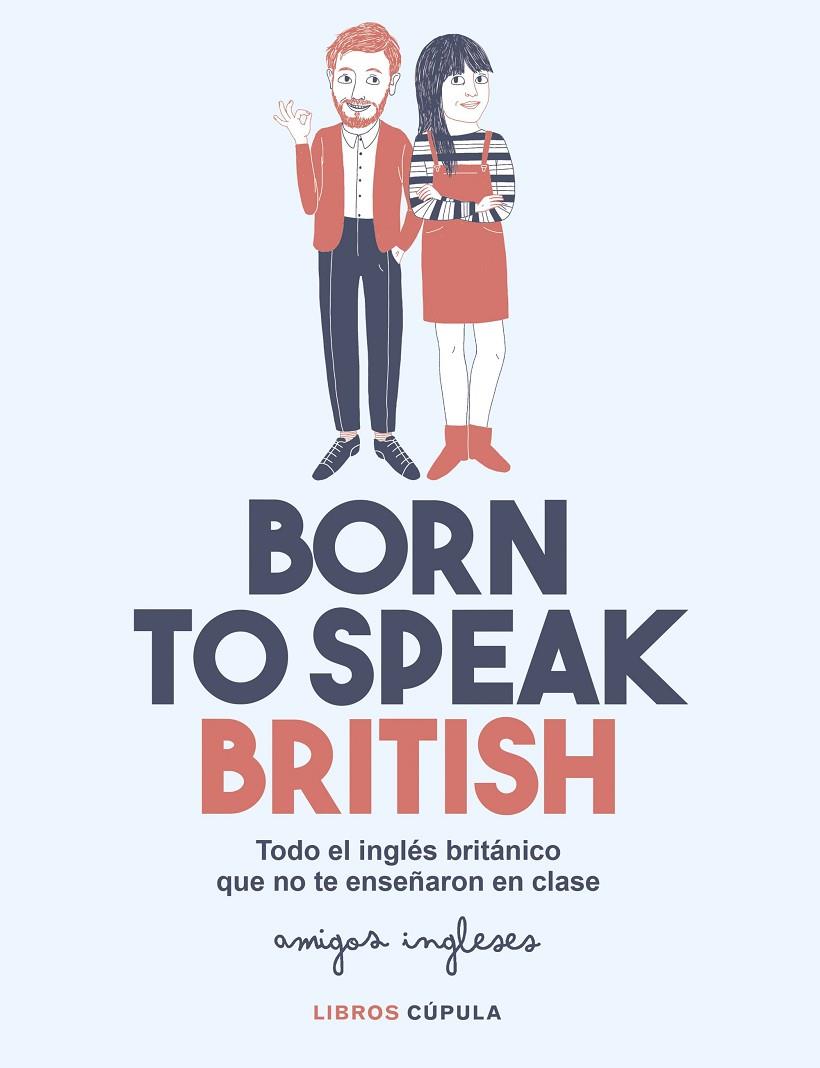 BORN TO SPEAK BRITISH | 9788448026028 | AMIGOS INGLESES | Llibreria Online de Tremp