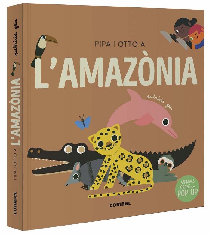 PIPA I OTTO A L'AMAZÒNIA | 9788491019060 | GEIS CONTI, PATRICIA/BALLESTER GASSÓ, AURORA | Llibreria Online de Tremp