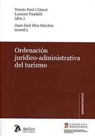 ORDENACIÓN JURÍDICO-ADMINISTRATIVA DEL TURISMO. | 9788416652983 | Llibreria Online de Tremp