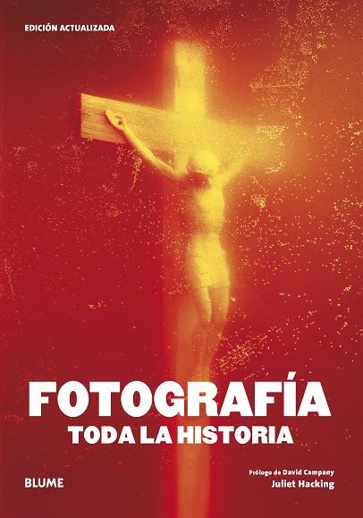 FOTOGRAFÍA. TODA LA HISTORIA | 9788419499592 | HACKING, JULIET/CAMPANY, DAVID | Llibreria Online de Tremp