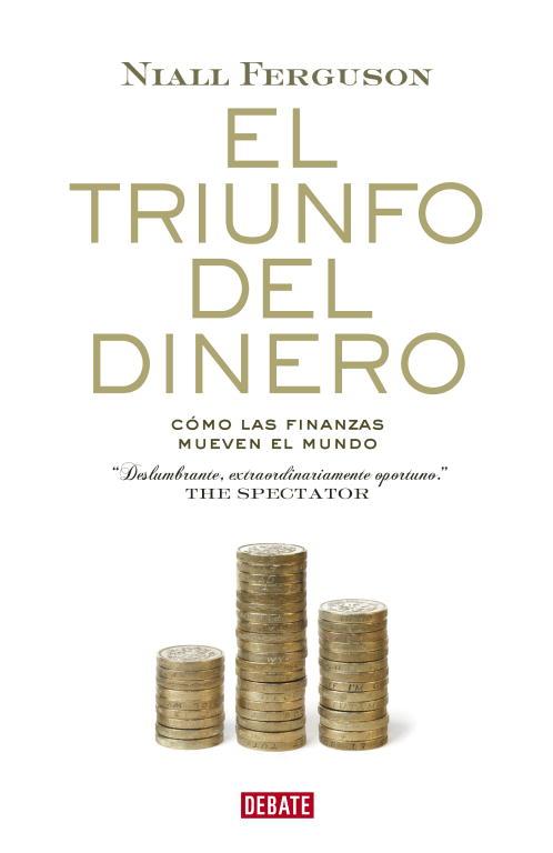 TRIUNFO DEL DINERO, EL | 9788483068137 | FERGUSON, NIALL | Llibreria Online de Tremp