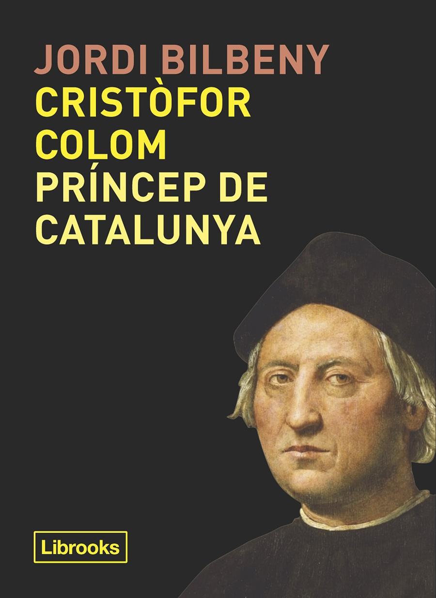 CRISTÒFOR COLOM, PRÍNCEP DE CATALUNYA | 9788494957871 | BILBENY, JORDI | Llibreria Online de Tremp