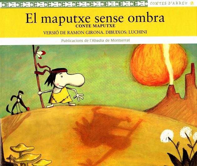 MAPUTXE SENSE OMBRA, EL (CONTE MAPUTXE) | 9788484156208 | GIRONA, RAMON | Llibreria Online de Tremp