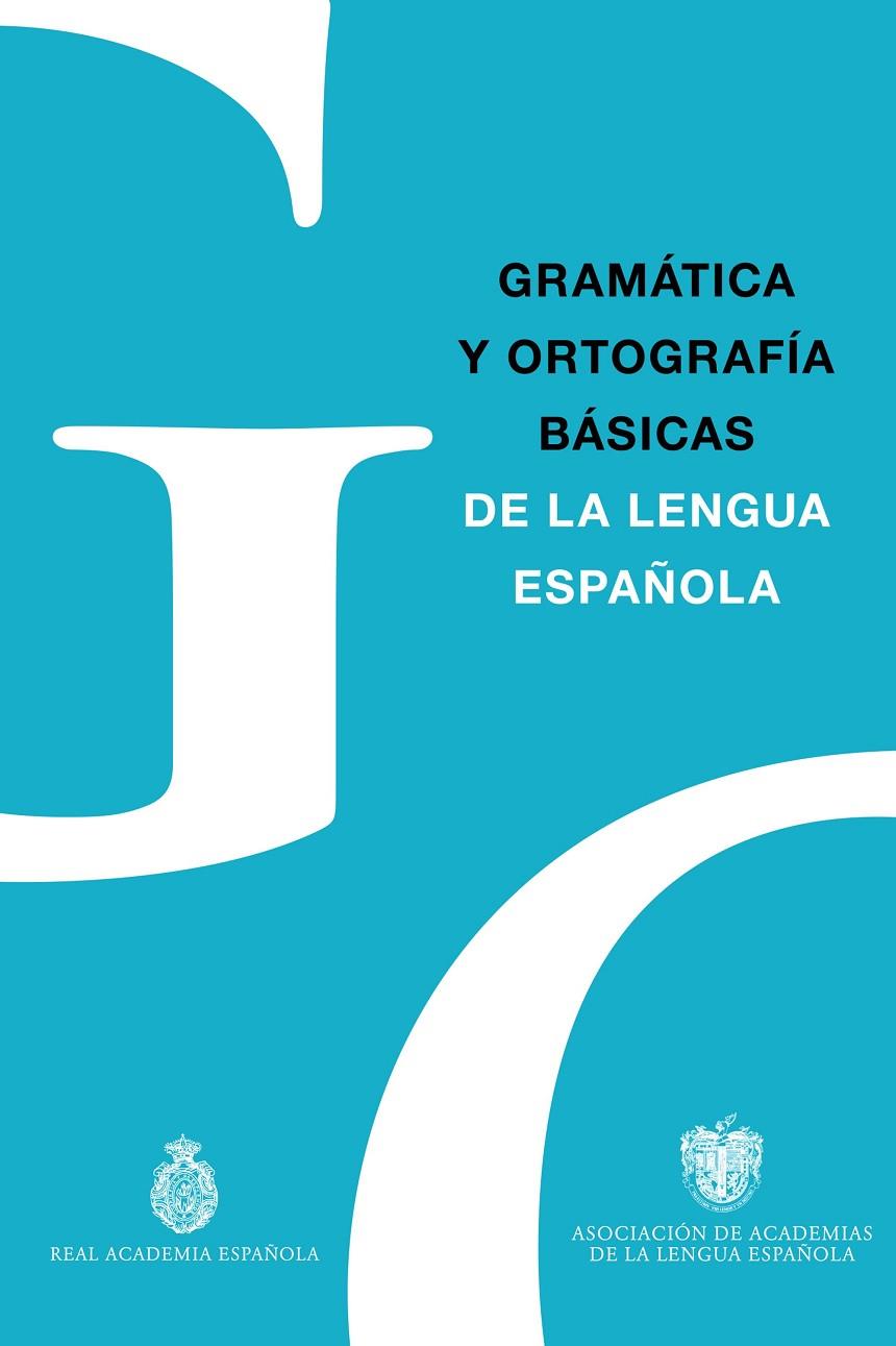 GRAMÁTICA Y ORTOGRAFÍA BÁSICAS DE LA LENGUA ESPAÑOLA | 9788467057300 | REAL ACADEMIA ESPAÑOLA/ASOCIACIÓN DE ACADEMIAS DE LA LENGUA ESPAÑOLA | Llibreria Online de Tremp