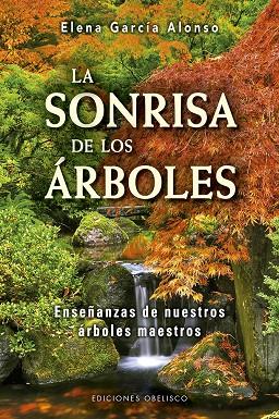 LA SONRISA DE LOS ÁRBOLES | 9788491114024 | GARCÍA ALONSO, ELENA | Llibreria Online de Tremp