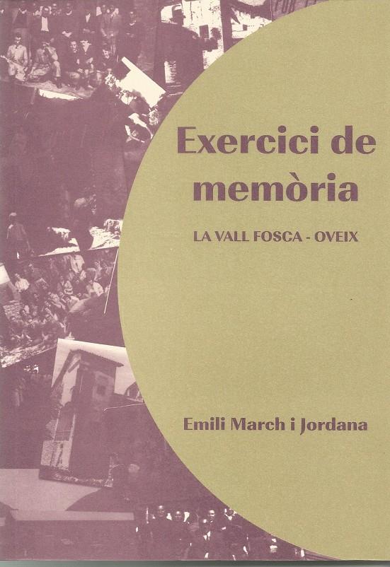 EXERCICI DE MEMORIA. LA VALL FOSCA-OVEIX | 9788460784906 | MARCH, EMILI | Llibreria Online de Tremp