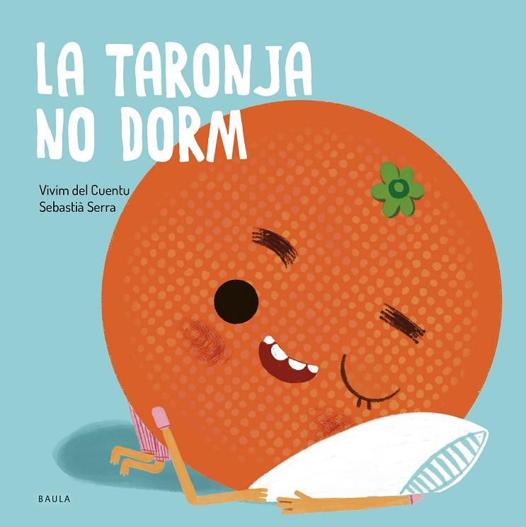 LA TARONJA NO DORM | 9788447949106 | VIVIM DEL CUENTU | Llibreria Online de Tremp