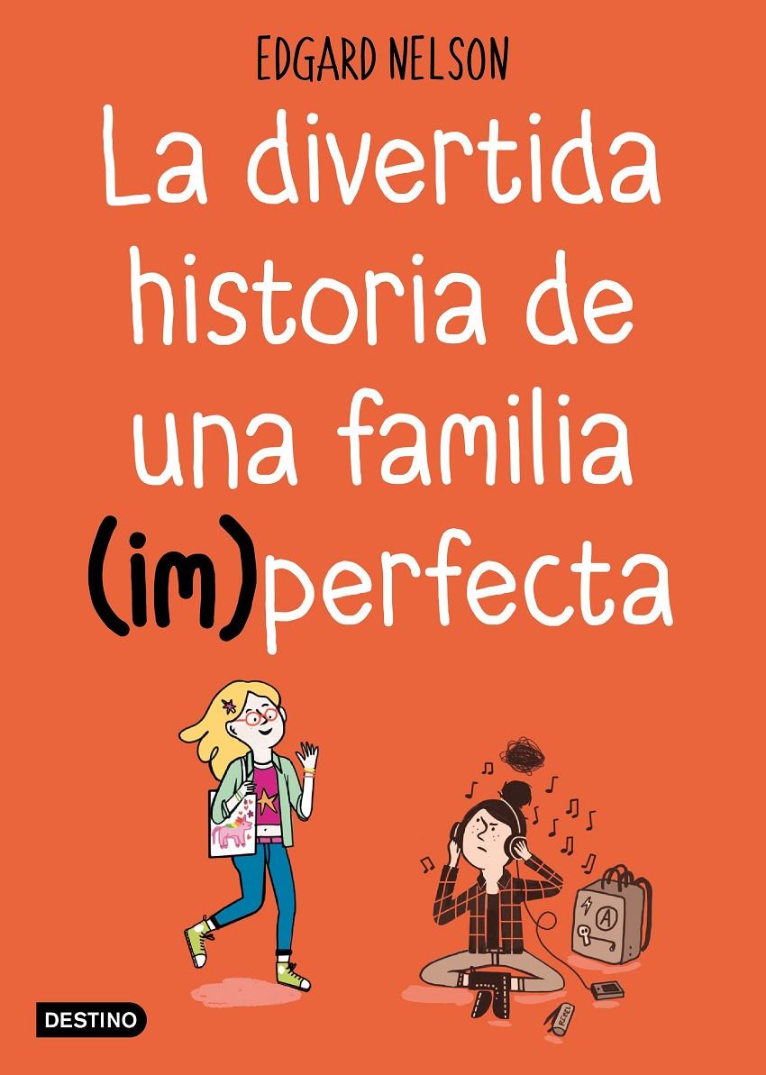 LA DIVERTIDA HISTORIA DE UNA FAMILIA (IM)PERFECTA | 9788408191216 | NELSON, EDGAR