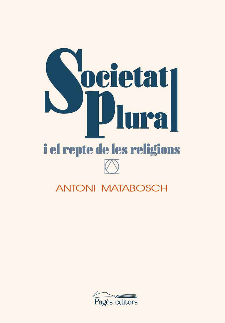 SOCIETAT PLURAL I EL REPTE DE LES RELIGIONS | 9788413031644 | MATABOSCH SOLER, ANTONI